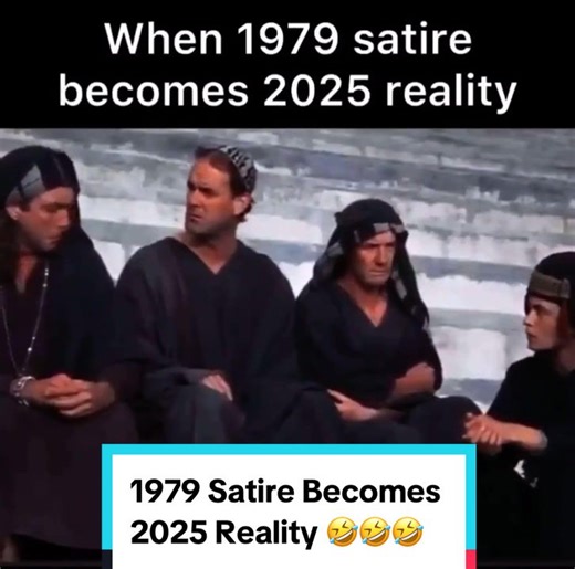 When 1979 Satire Becomes 2025 Reality. From “Monty Python’s Life of Brian” 🤣🤣🤣#fyp #fy #maga #americafirst🇺🇸 #trans