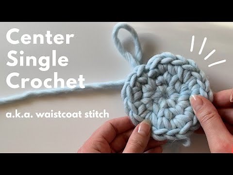 Waistcoat Stitch, Center Single Crochet Tutorial