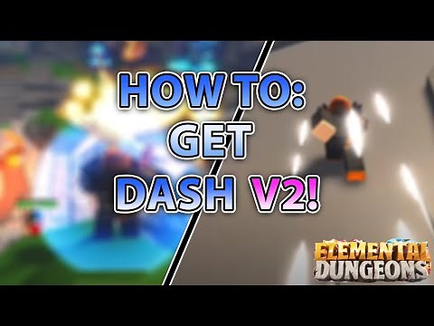 HOW TO GET DASH V2! (100% ACCURATE) || ELEMENTAL DUNGEONS