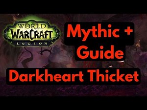 Darkheart Thicket Mythic + (Plus) Dungeon Guide