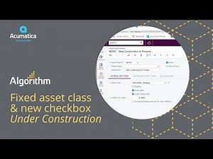 Managing Fixed Assets in Acumatica: "Under Construction"