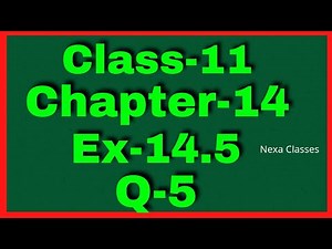 Ex-14.5 Q-5 Class 11 (Mathematical Reasoning) NCERT Math || Q5 Ex 14.5 Class 11 Math ||