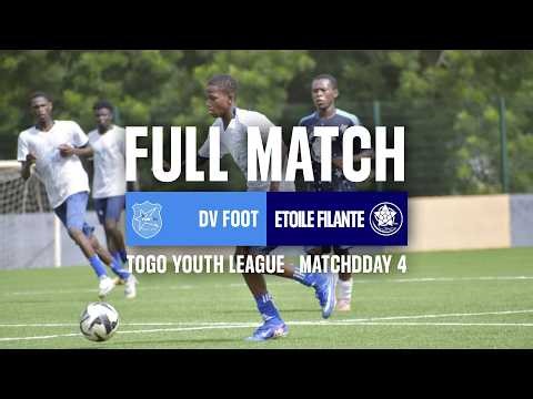 DV FOOT VS ETOILE FILANTE | TOGO YOUTH LEAGUE U20 - 4e JOURNÉE