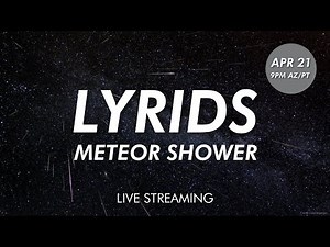 Lyrid Meteor Shower at Lowell Observatory | Lyrids 2020