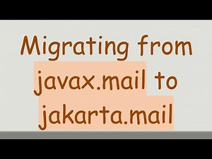 Migrating from javax.mail to jakarta.mail