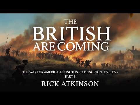 The British Are Coming: The War for America, 1775-1777 P1 by Rick Atkinson | History Audiobook
