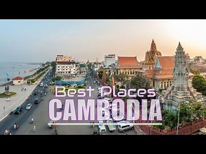 Top 10 Best Places To Visit In Cambodia