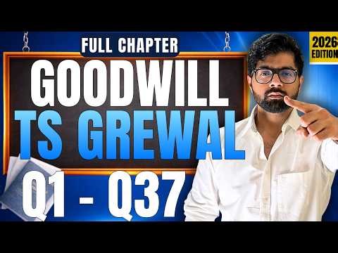 Goodwill Chapter 2 | Class 12 TS Grewal Solutions Q1-37 | CBSE 2026