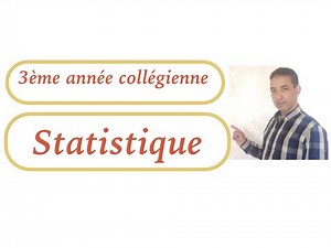 Cours sur les statistiques 3ème AC séance 1