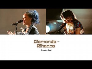 Rihanna - Diamonds [karaoke duo]