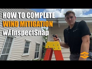 Completing a Wind Mitigation Inspection with InspectSnap