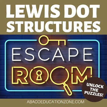Lewis Dot Structures Escape Room | A Chemical Bonding Activity