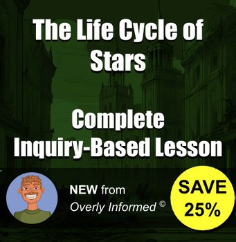 The Life Cycle of Stars Complete Inquiry-Based Lesson