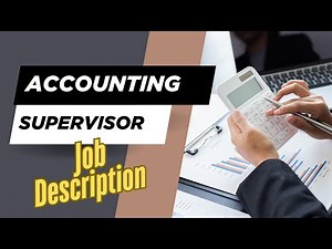 Job description of Accounting Supervisor - Role, Responsibilities & Skills