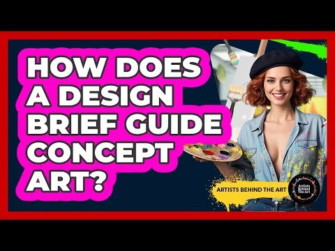 How Does A Design Brief Guide Concept Art? - Artists Behind the Art