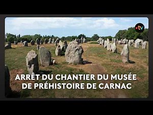 The Mayor of Carnac has announced the cancellation of the project for a new Prehistory museum in ...