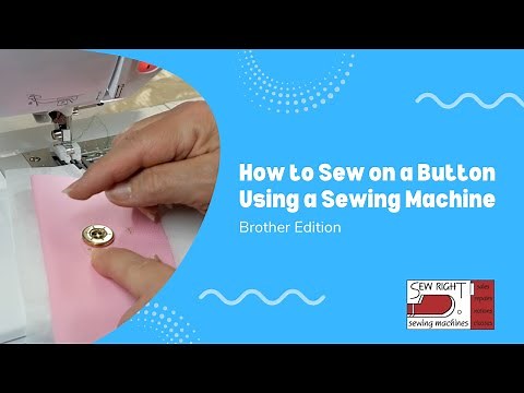 How to Sew on a Button - Brother Edition