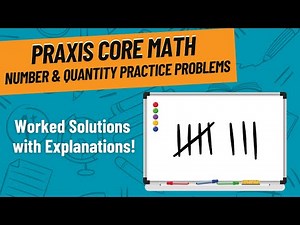 Number & Quantity Practice Problems for Praxis Core Math (5733)