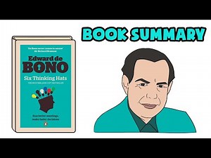 Six Thinking Hats By Edward De Bono | Book Review & Summary