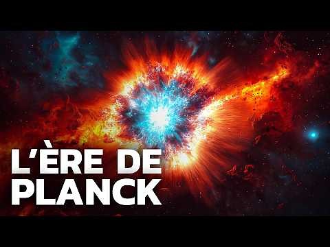 Le moment le plus énigmatique de l'Univers ! (L'ère de Planck)