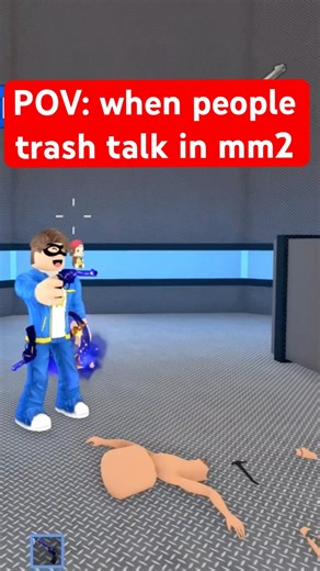 When they talk trash in mm2
