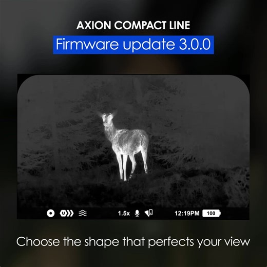 The latest Firmware update 3.0.0 for the Axion Compact series delivers not only crisper images and smoother performance but also enhanced personalization possibilities. With varying hunting habits and visual preferences, the option to customize the device’s interface makes the image feel familiar and reduces distractions. While the rectangular shape maximizes the use of the sensor’s full surface area, the rounded or circular shape provides an immersive, comfortable viewing experience that minimi