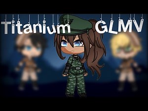 Titanium GLMV - Gacha Life Music Video