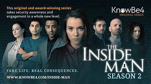 [World Premiere] KnowBe4's New Season 2 of Security Awareness Video Series - 'The Inside Man'