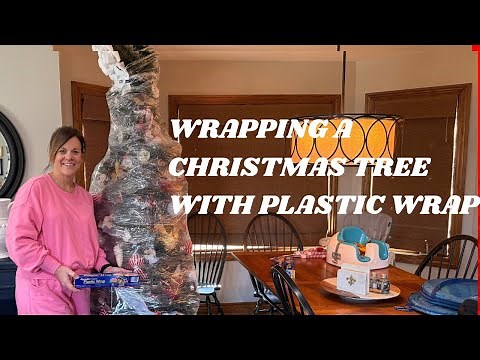 Wrapping a Christmas Tree with Plastic Wrap