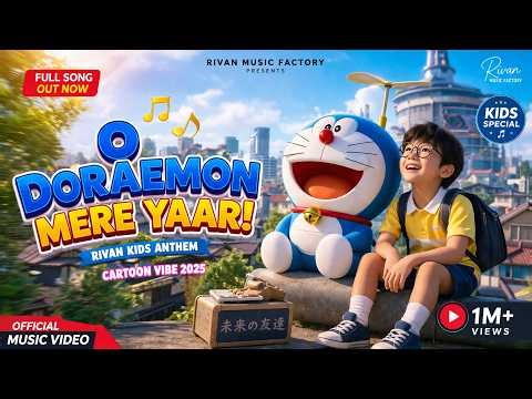 O Doraemon Mere Yaar | Rivan Kids Anthem | Cartoon Song 2025 | Official Music Video