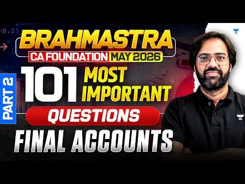 Final Accounts 101 Most Important Questions l Part 2 | CA Rakesh Kalra | Brahmashtra