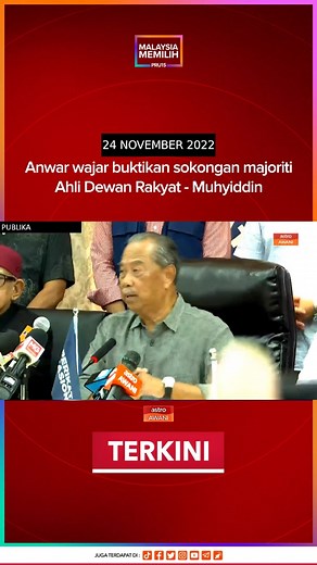 PM Wajar Buktikan Sokongan Majoriti di Dewan Rakyat