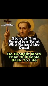 Story of The Forgotten Saint Who Raised the Dead | Blessed Virgin Mary