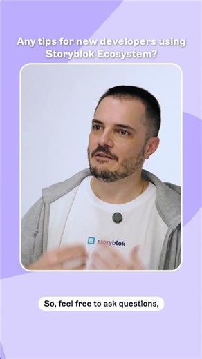 Any tips for new developers using Storyblok Ecosystem?