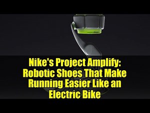Nike's Project Amplify: Robotic Shoes That Make Running Easier Like an Electric Bike