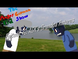 The Angry German Kid Show - Episode 72: AGK's Grandpa Returns
