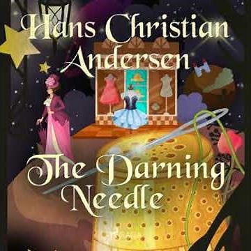 Darning Needle - Hans Christian Andersen