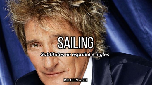 Rod Stewart - Sailing | Subtitulos en español e ingles | Rolitas chidas traducidas