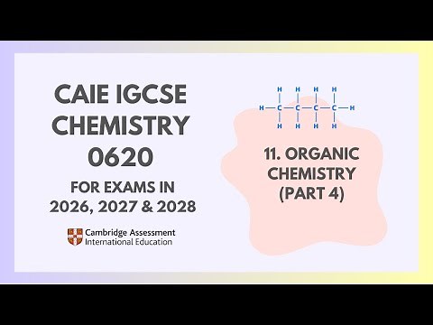 11. Organic Chemistry (Part 4) (4/8) (Cambridge IGCSE Chemistry 0620 for 2026, 2027 & 2028)