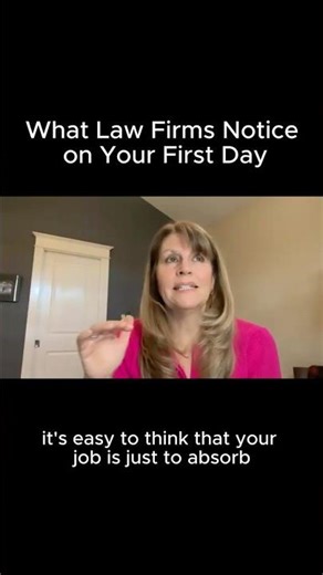 What Law Firms Notice on Your First Day
