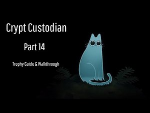 Crypt Custodian - Part 14/15