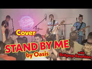 Stand By Me by Oasis | Live cover by Britpop Reunion