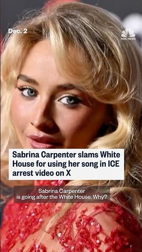 Sabrina Carpenter slams White House for using her song in ICE arrest video on X