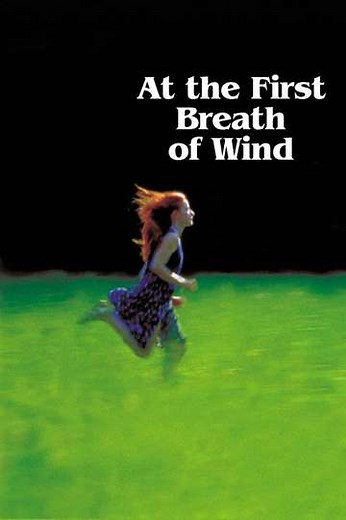 At the First Breath of Wind - Movie