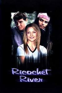 Ricochet River (2001) - Movie