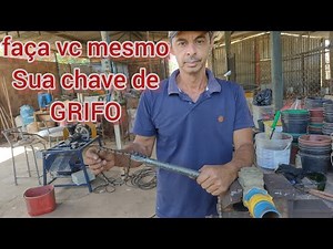 CHAVE DE "GRIFO ", FAÇA VC MESMO A CUSTO ZERO" PASSO A PASSO "