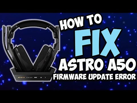 How to fix ASTRO A50 firmware update error on windows