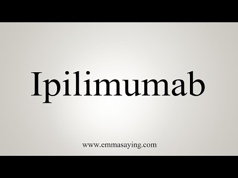 How To Say Ipilimumab