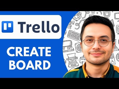How to Create a Trello Board - 2025 (Easy Guide)