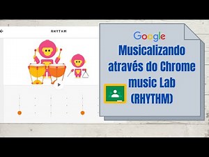 Musicalizando através do Chrome music Lab (RHYTHM)